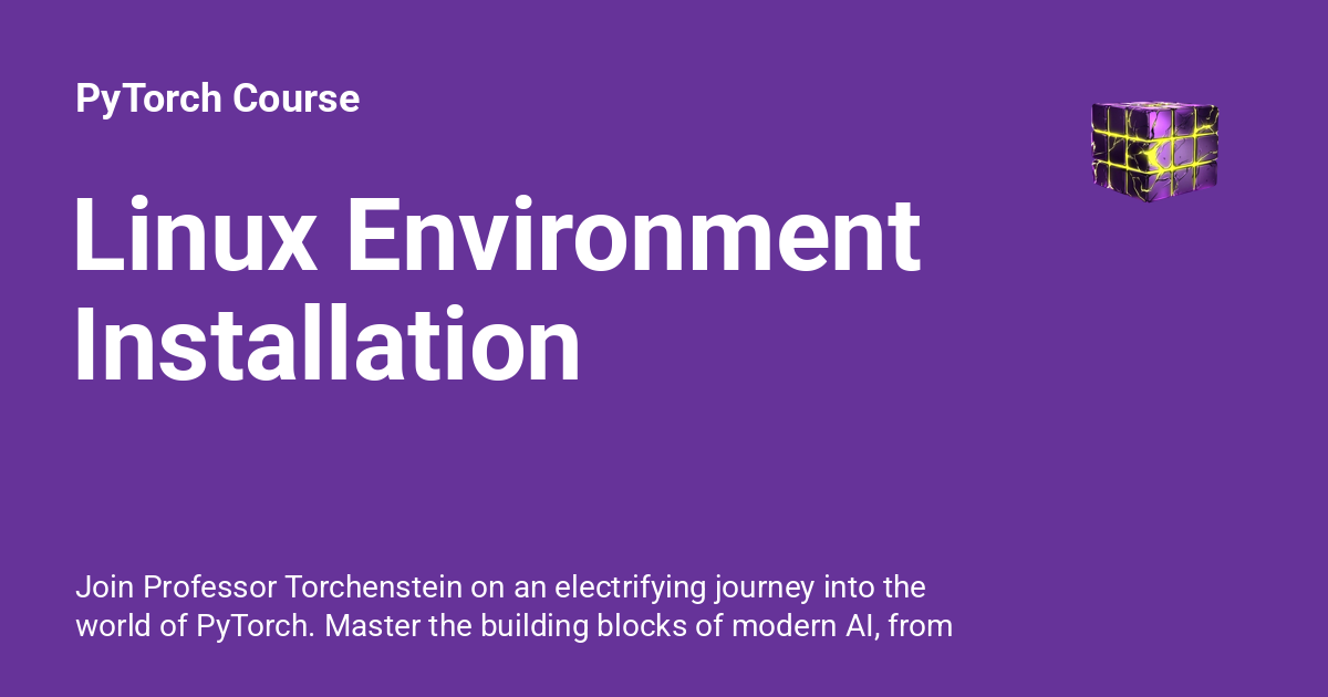 Linux Environment Installation - PyTorch Course